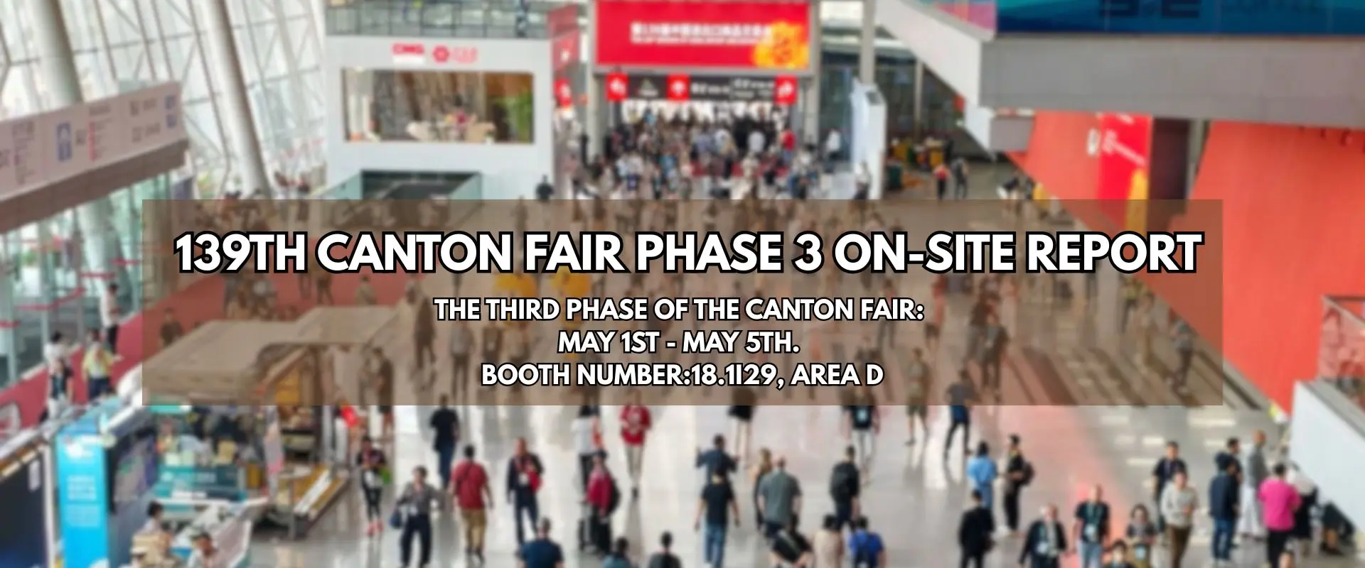 139th Canton Fair Phase 3 On-site Report
