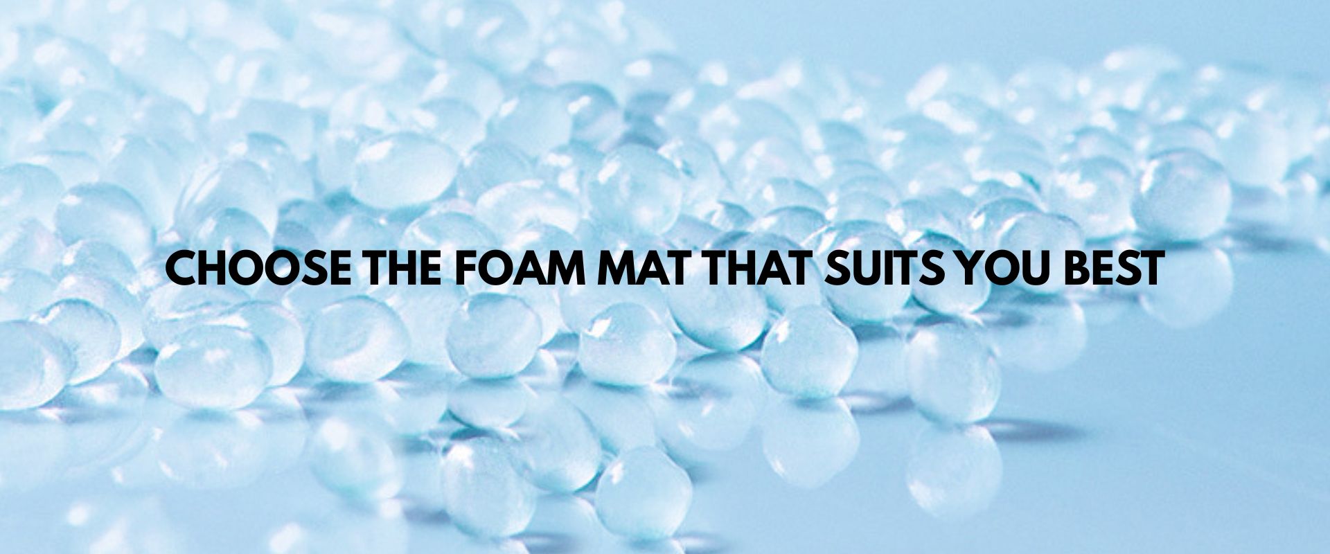 Foam Mat Material Comparison