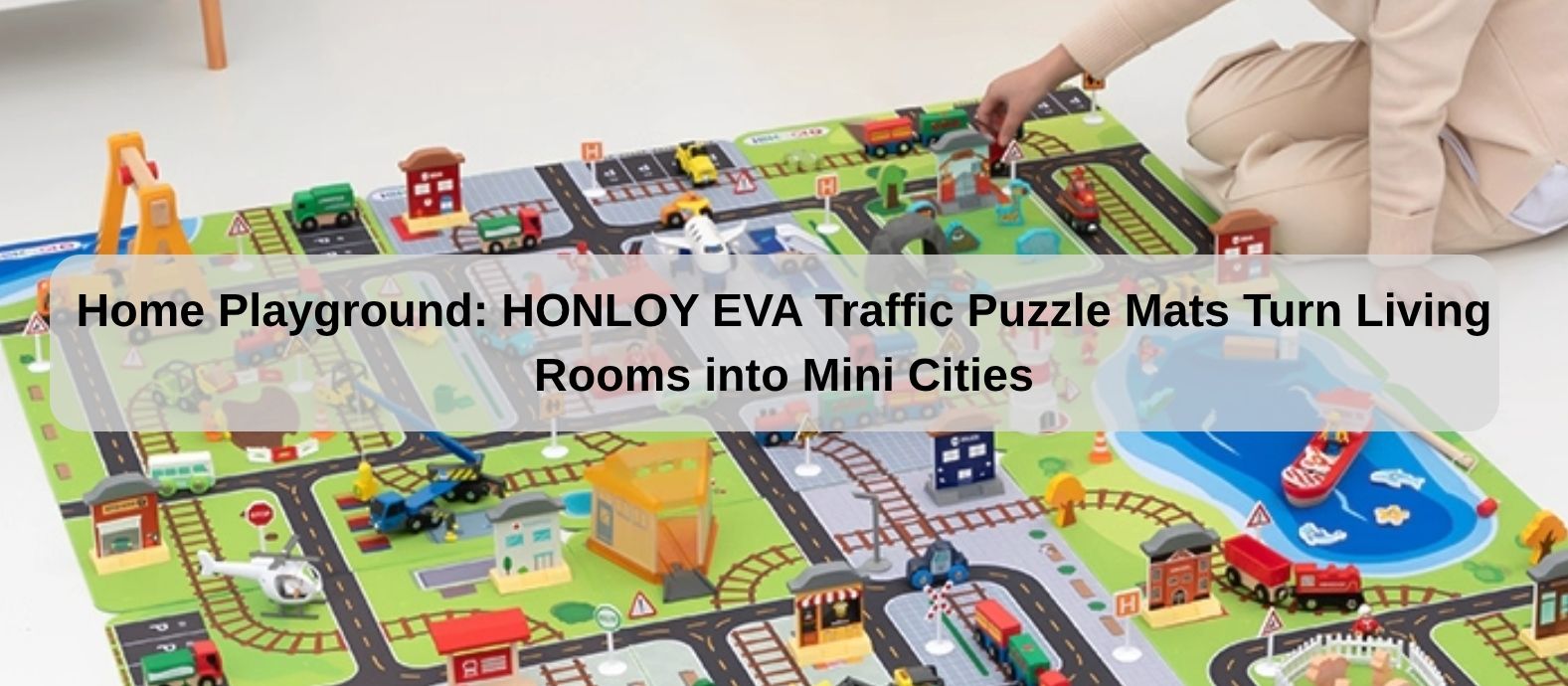 Home Playground: HONLOY EVA Traffic Puzzle Mats Turn Living Rooms into Mini Cities